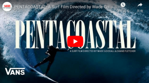 【約30分のVANS最新サーフムービー】”PENTACOASTAL”